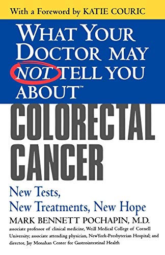 Stock image for What Your Doctor May Not Tell You About(TM) Colorectal Cancer: New Tests, New Treatments, New Hope (What Your Doctor May Not Tell You About.(Paperback)) for sale by ZBK Books