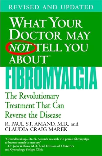 Imagen de archivo de What your doctor may not tell you about fibromyalgia : the revolutionary treatment that can reverse the disease a la venta por Robinson Street Books, IOBA