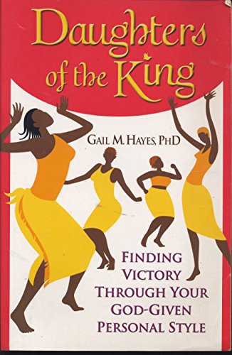 Beispielbild fr Daughters of the King: Finding Victory Through Your God-Given Personal Style zum Verkauf von ThriftBooks-Dallas