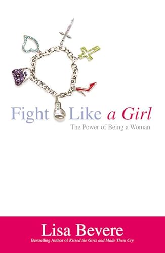 Beispielbild fr Fight Like a Girl : The Power of Being a Woman zum Verkauf von Better World Books