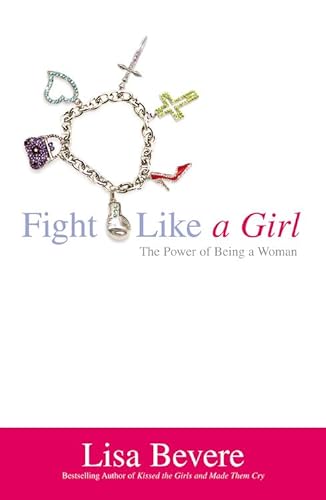 9780446694681: Fight Like a Girl: The Power of Being a Woman