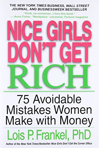 Stock image for Nice Girls Don't Get Rich: 75 Avoidable Mistakes Women Make with Money (A NICE GIRLS Book) for sale by The Maryland Book Bank