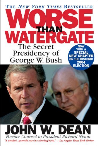Beispielbild fr Worse Than Watergate: The Secret Presidency of George W. Bush zum Verkauf von SecondSale