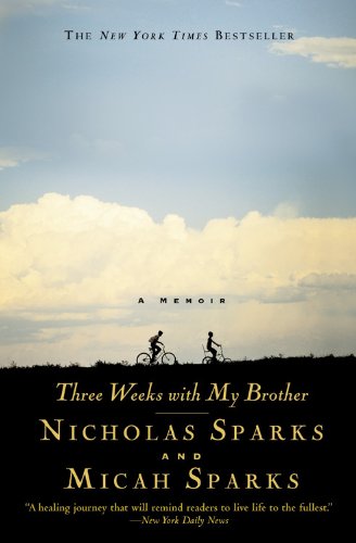 Three Weeks with My Brother (9780446694858) by Sparks, Nicholas; Sparks, Micah