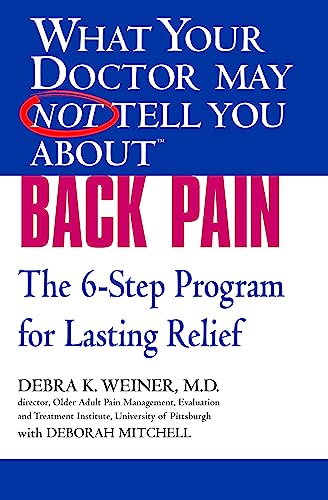 Stock image for What Your Doctor May Not Tell You about (tm): Back Pain : The 6-Step Program for Lasting Relief for sale by Better World Books: West