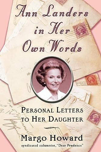 Beispielbild fr Ann Landers in Her Own Words: Personal Letters to Her Daughter zum Verkauf von SecondSale