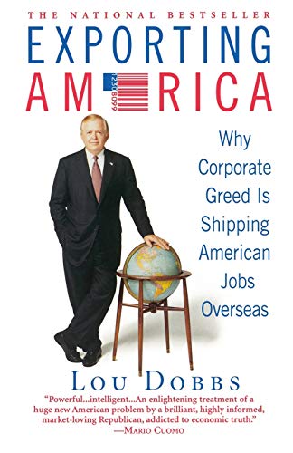 Imagen de archivo de Exporting America : Why Corporate Greed Is Shipping American Jobs Overseas a la venta por Better World Books: West