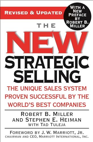 Beispielbild fr The New Strategic Selling: The Unique Sales System Proven Successful by the World's Best Companies zum Verkauf von Reliant Bookstore