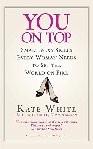 Beispielbild fr You On Top: Smart, Sexy Skills Every Woman Needs to Set the World on Fire zum Verkauf von SecondSale