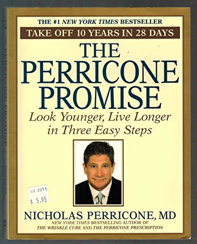Stock image for The Perricone Promise : Look Younger, Live Longer in Three Easy Steps for sale by Better World Books