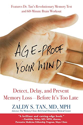 9780446695923: Age-Proof Your Mind: Detect, Delay, and Prevent Memory Loss--Before It's Too Late