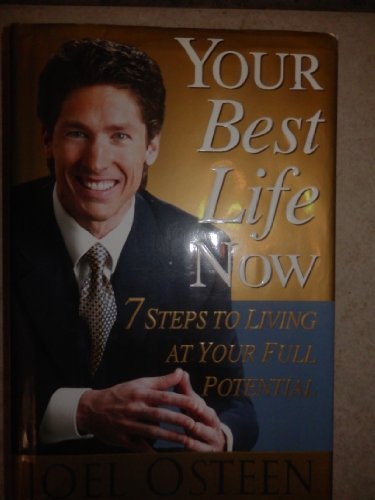 9780446696159: Your Best Life Now: 7 Steps to Living at Your Full Potential