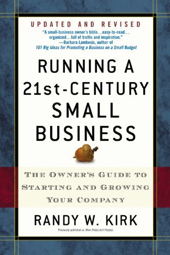 Stock image for Running a 21st-Century Small Business: The Owner's Guide to Starting and Growing Your Company for sale by Wonder Book