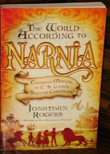 Stock image for The World According to Narnia : Christian Meaning in C. S. Lewis's Beloved Chronicles for sale by Better World Books: West