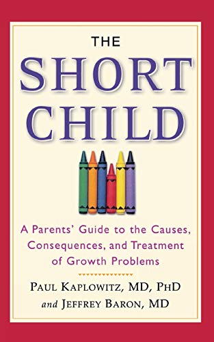 9780446696524: The short child: A Parents' Guide to the Causes, Consequences, and Treatment of Growth Problems