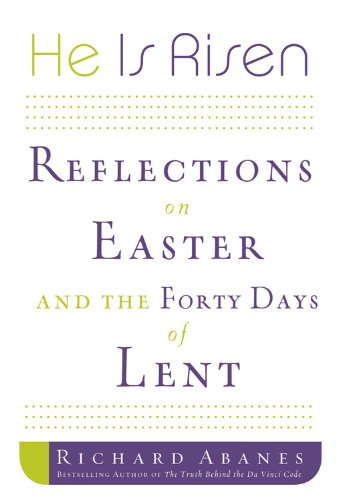 Beispielbild fr He Is Risen: Reflections on Easter and the Forty Days of Lent zum Verkauf von Wonder Book