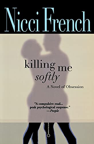 Killing Me Softly (9780446696883) by French, Nicci
