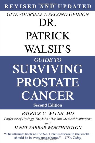 Beispielbild fr Dr. Patrick Walsh's Guide to Surviving Prostate Cancer, Second Edition zum Verkauf von Wonder Book