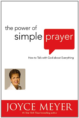 9780446697224: The Power of Simple Prayer: How to Talk to God About Everything
