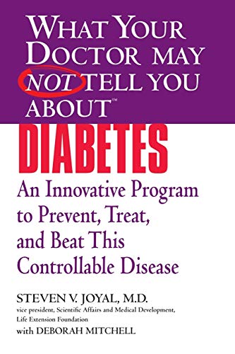 Beispielbild fr What Your Doctor May Not Tell You About Diabetes: An Innovative Program to Prevent, Treat, and Beat This Controllable Disease zum Verkauf von Wonder Book