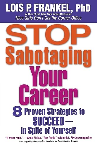 Beispielbild fr Stop Sabotaging Your Career: 8 Proven Strategies to Succeed--in Spite of Yourself zum Verkauf von SecondSale