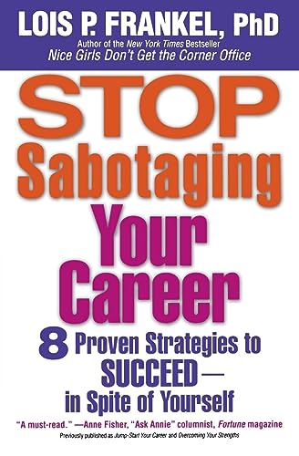 Stock image for Stop Sabotaging Your Career: 8 Proven Strategies to Succeed--in Spite of Yourself for sale by SecondSale