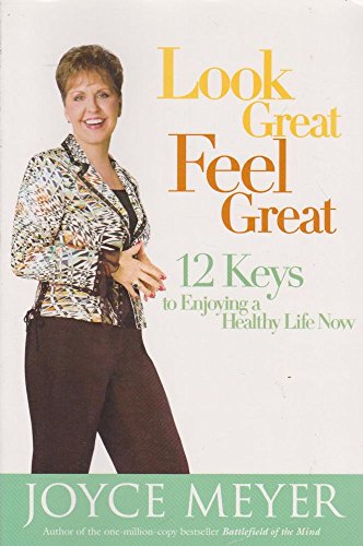 Beispielbild fr Look Great, Feel Great: 12 keys to enjoying a healthy life now zum Verkauf von WorldofBooks