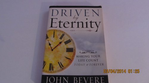 9780446698078: Driven By Eternity: Making Your Life Count Today and Forever