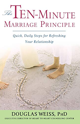 Beispielbild fr The Ten-Minute Marriage Principle: Quick, Daily Steps for Refreshing Your Relationship zum Verkauf von SecondSale
