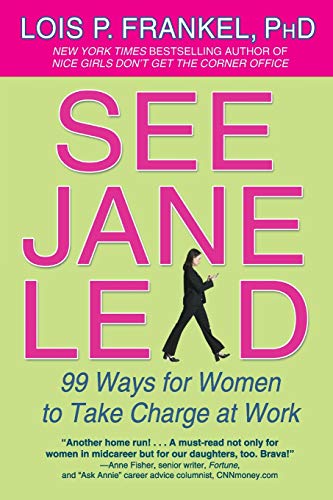 Stock image for See Jane Lead: 99 Ways for Women to Take Charge at Work (A NICE GIRLS Book) for sale by SecondSale