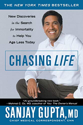 9780446698184: Chasing Life: New Discoveries in the Search for Immortality to Help You Age Less Today