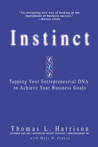 Beispielbild fr Instinct: Tapping Your Entrepreneurial DNA to Achieve Your Business Goals zum Verkauf von Books From California