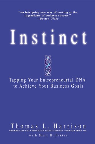 Stock image for Instinct : Tapping Your Entrepreneurial DNA to Achieve Your Business Goals for sale by Better World Books