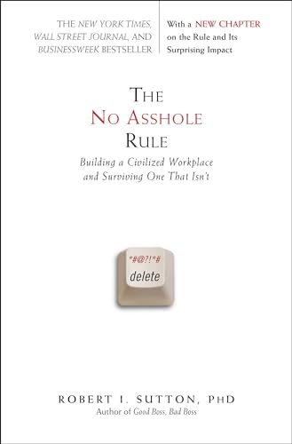 Imagen de archivo de The No Asshole Rule: Building a Civilized Workplace and Surviving One That Isn't a la venta por SecondSale