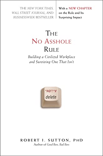 Stock image for The No Asshole Rule: Building a Civilized Workplace and Surviving One That Isn't for sale by Gulf Coast Books