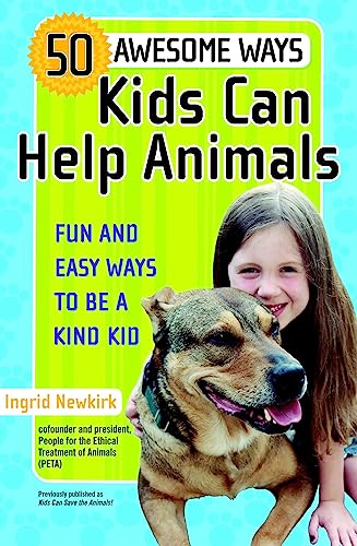 Stock image for 50 Awesome Ways Kids Can Help Animals: Fun and Easy Ways to Be a Kind Kid for sale by Once Upon A Time Books