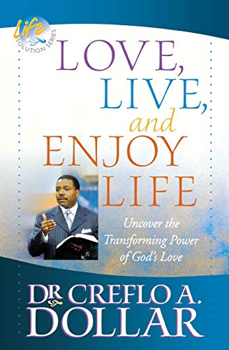 Stock image for Love, Live, and Enjoy Life: Uncover the Transforming Power of God's Love (Life Solution) for sale by SecondSale