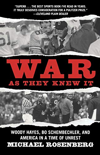 Stock image for War As They Knew It : Woody Hayes, Bo Schembechler, and America in a Time of Unrest for sale by Better World Books