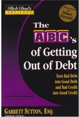 9780446698788: Rich Dad's Advisors ABC's of Getting Out of Debt + Rich Dad's How to Get Rich Without Cutting Up Your Credit Cards