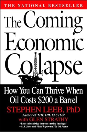 Imagen de archivo de The Coming Economic Collapse: How You Can Thrive When Oil Costs $200 a Barrel a la venta por Gulf Coast Books