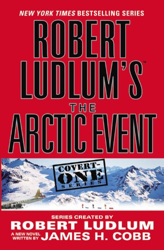 Imagen de archivo de Robert Ludlum's The Arctic Event (Covert-one) a la venta por Your Online Bookstore