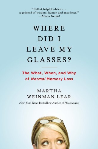 9780446699358: Where Did I Leave My Glasses?: The What, When, and Why of Normal Memory Loss