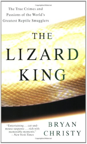 Stock image for The Lizard King: The True Crimes and Passions of the World's Greatest Reptile Smugglers for sale by HPB-Ruby