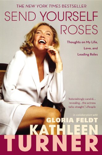 Imagen de archivo de Send Yourself Roses: Thoughts on My Life, Love, and Leading Roles a la venta por ThriftBooks-Dallas