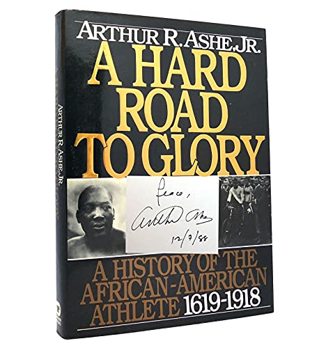 Imagen de archivo de A Hard Road to Glory : The History of the African-American Athlete, 1619 Through 1918 a la venta por Better World Books