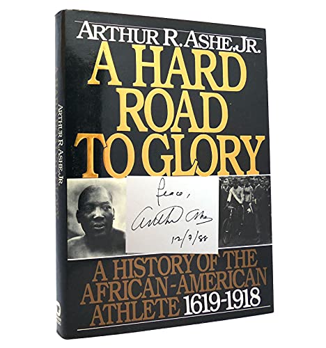 Stock image for A Hard Road to Glory : The History of the African-American Athlete, 1619 Through 1918 for sale by Better World Books