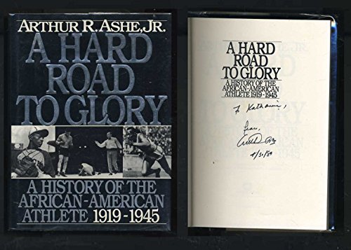 Imagen de archivo de A Hard Road to Glory : The History of the African-American Athlete, 1919 Through 1945 a la venta por Better World Books