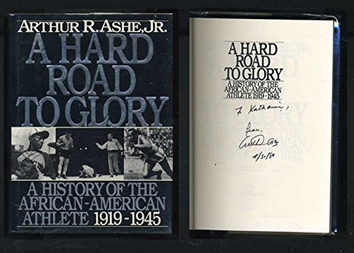 Stock image for A Hard Road to Glory : The History of the African-American Athlete, 1919 Through 1945 for sale by Better World Books