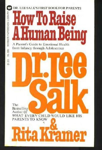 9780446760867: How to Raise a Human Being