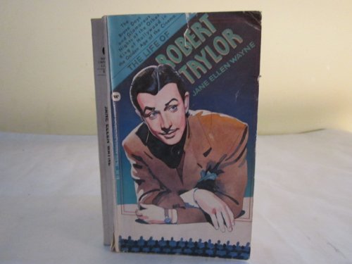 Beispielbild fr The life of Robert Taylor zum Verkauf von Hollywood Canteen Inc.